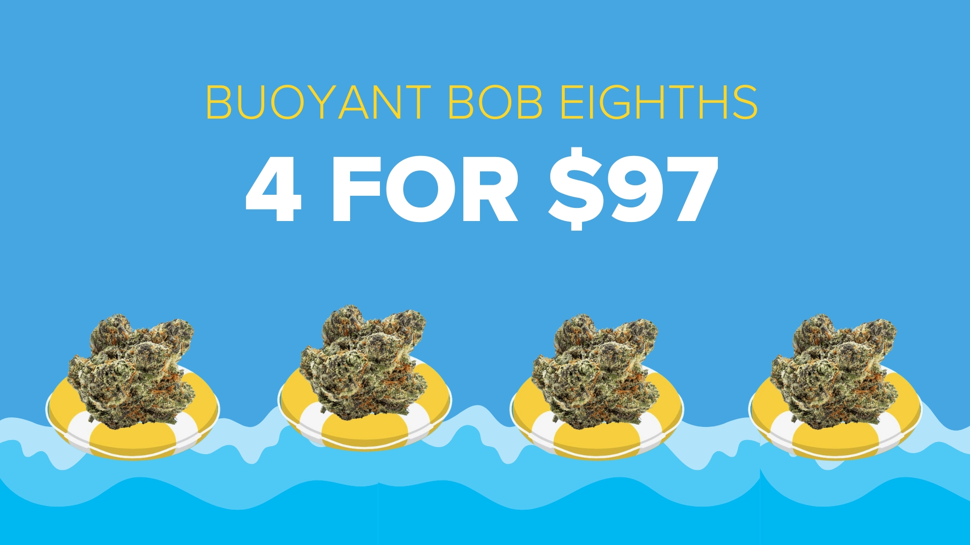 Buoyant bob 3.5g 4 For $97